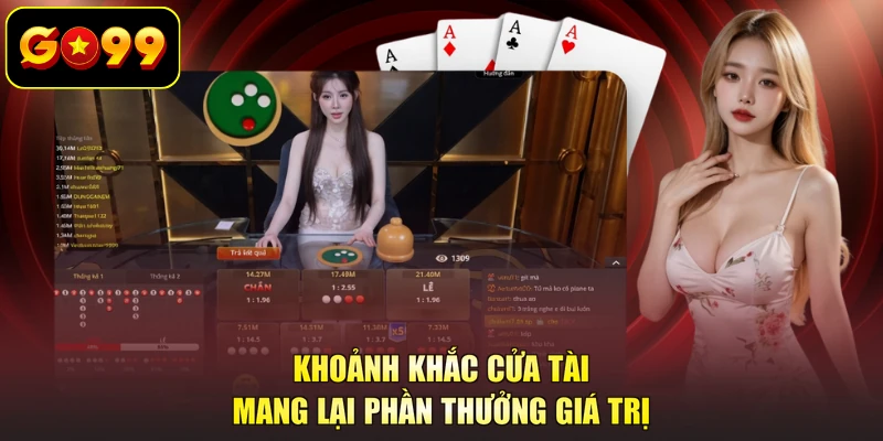 Khoảnh khắc cửa Tài mang lại phần thưởng giá trị