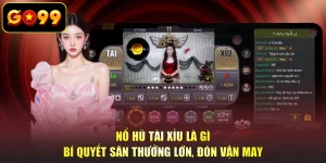 Nổ Hũ Tài Xỉu Là Gì - Bí Quyết Săn Thưởng Lớn, Đón Vận May